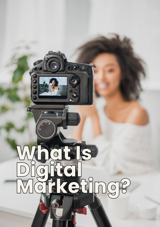 What Is Digital Marketing?