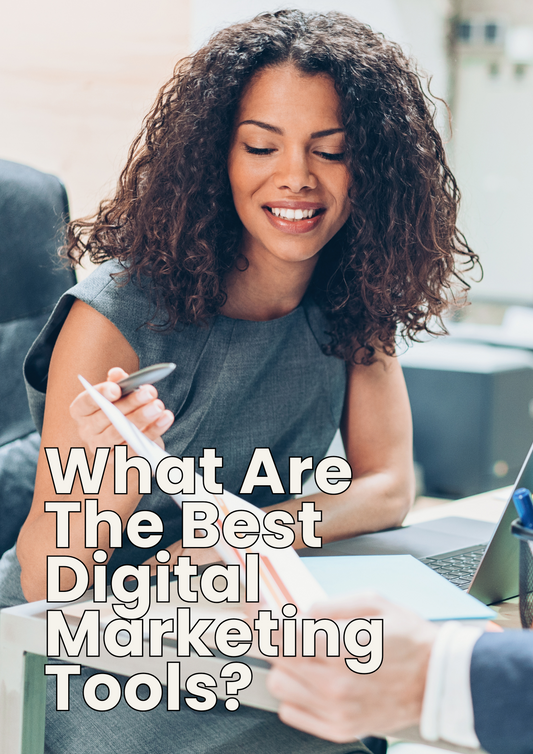 What Are The Best Digital Marketing Tools?